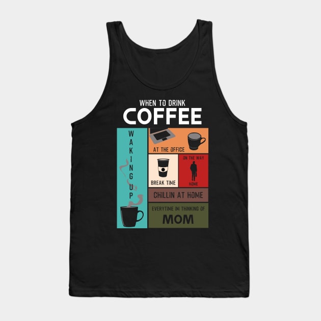 Drink Coffee Everytime im thinking of mom Tank Top by HCreatives